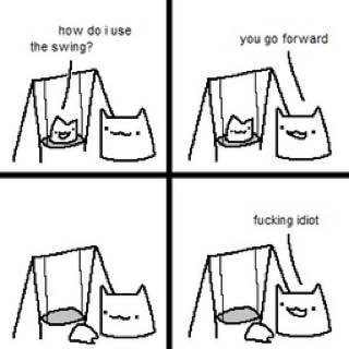 how iuse you forward the swing? Ral fucking idiot IN A