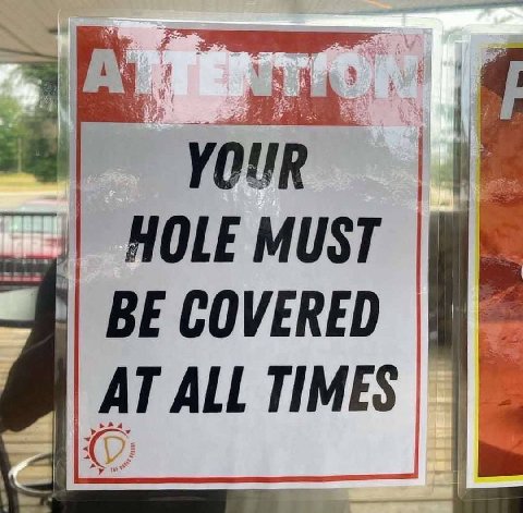 YOUR BE COVERED HOLE MUST AT ALL TIMES