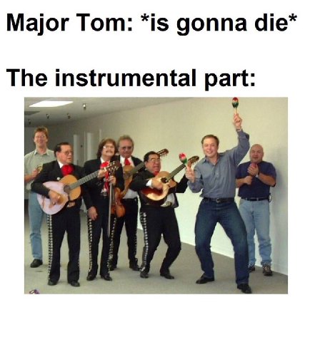 Major Tom: *1$ gonna die* The instrumental part: