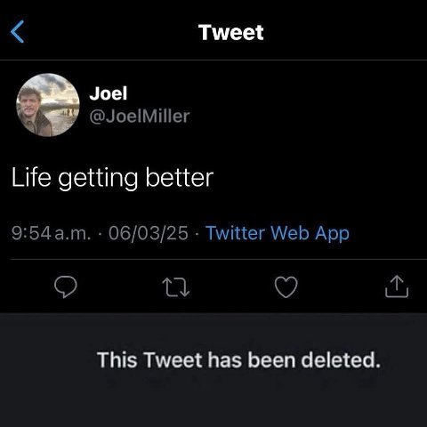 Tweet Joel @JoelMiller Life getting better 06/03/25 Twitter Web App This Tweet has been deleted.