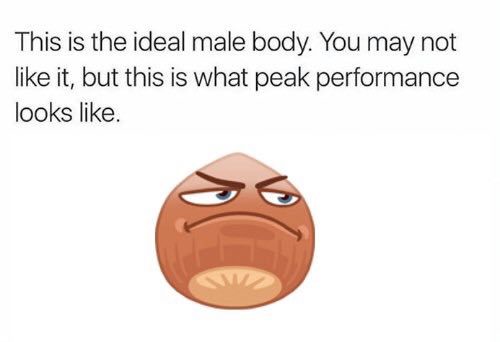 This is the ideal male body. You may not like it, but this is what peak performance looks like.