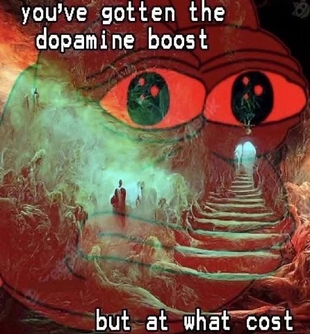 gotten the dopamine boost but at what cost