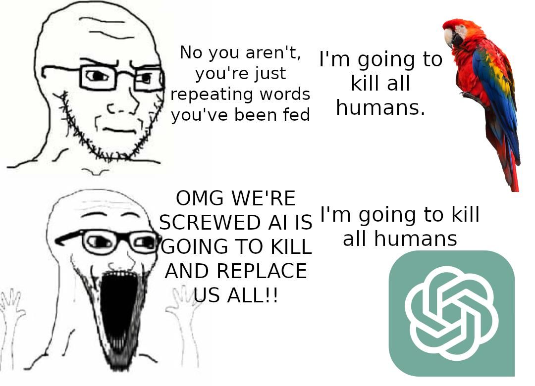 No you aren't, you're just going to repeating words kill all you've been fed humans. OMG WE'RE all humans TO KILL AND REPLACE ALL!!