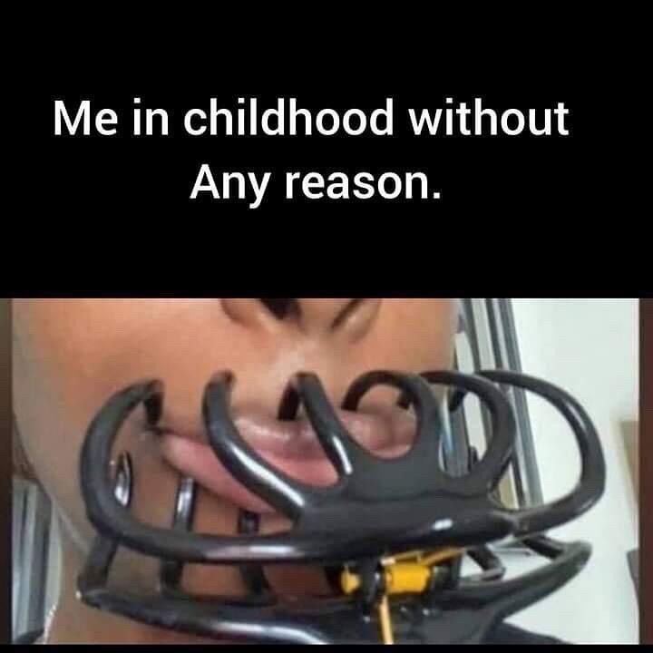 Me childhood without Any reason