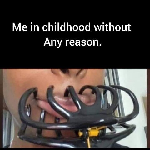 Me childhood without Any reason