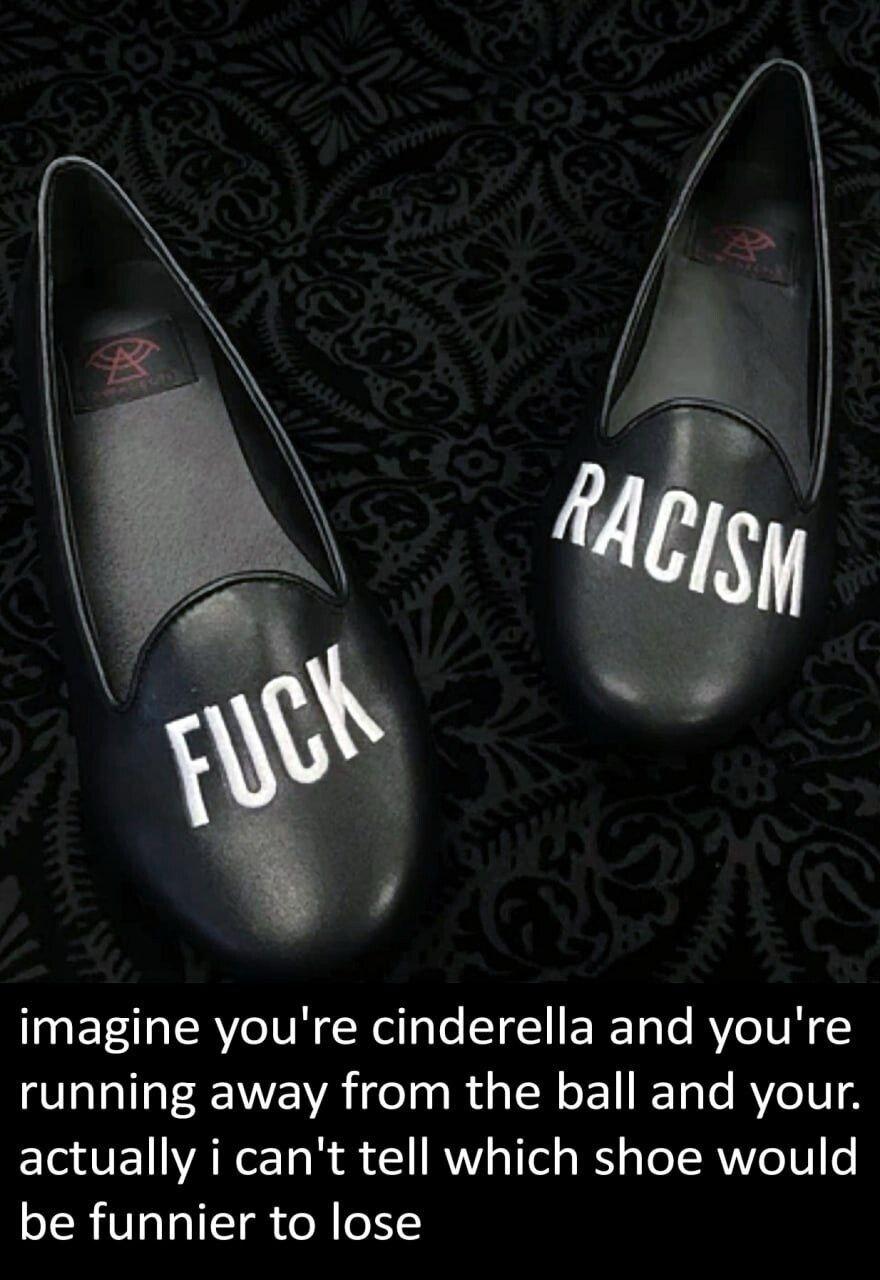 у imagine you're cinderella and you're running away from the ball and your. actually i can't tell which shoe would be funnier to lose