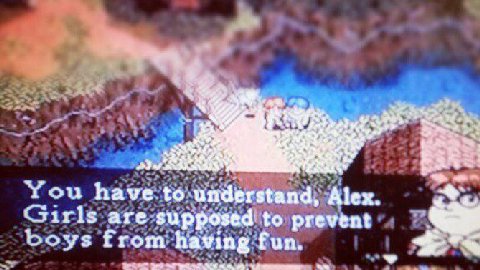 You have to understand, Alex. Csirls are supposed to prevent boys from having fun.