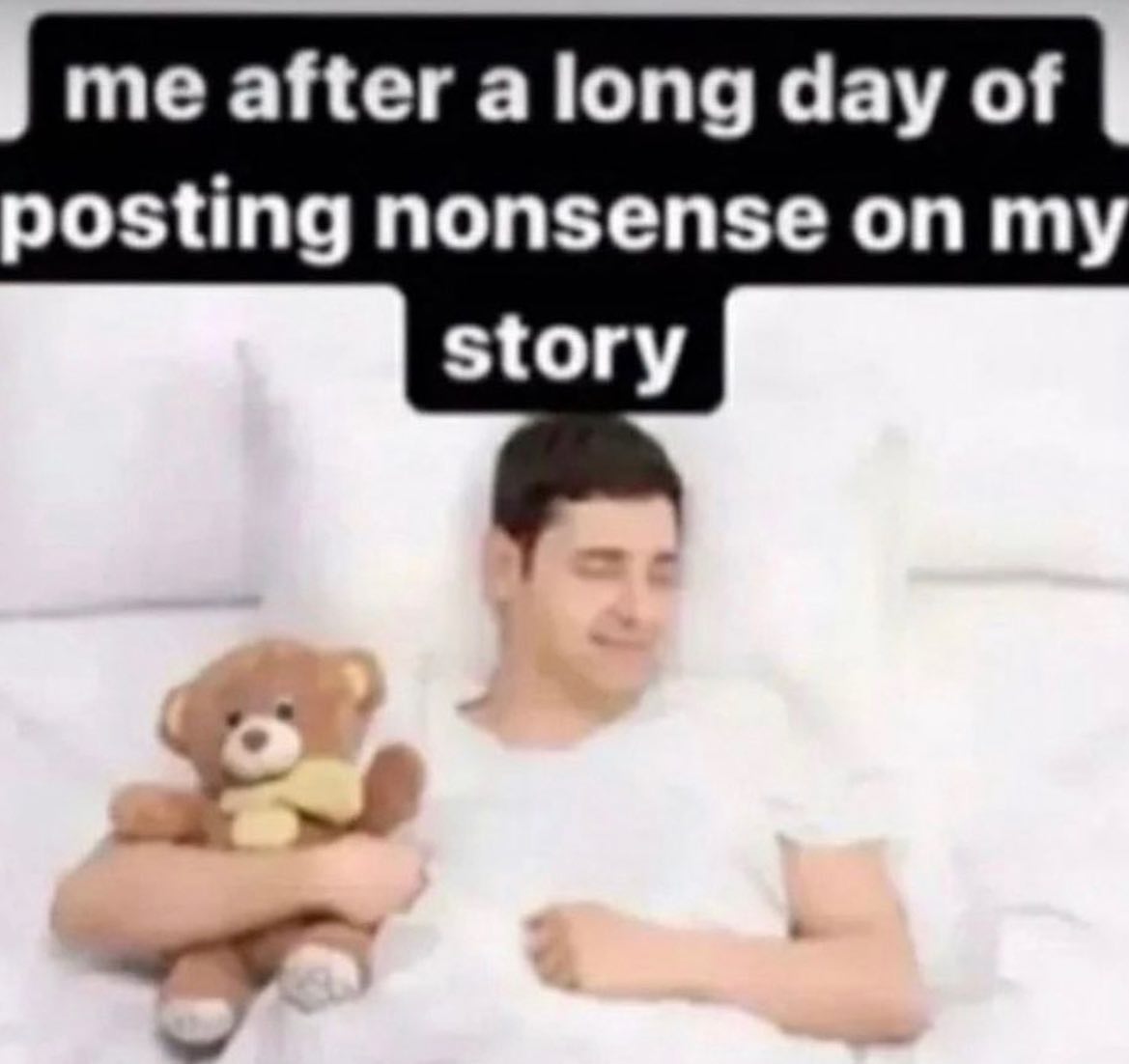 me after a long day of posting nonsense story