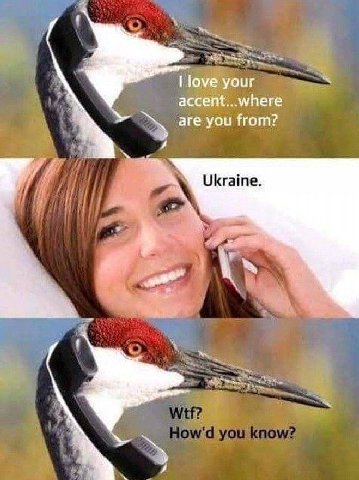 are you from? Ukraine.