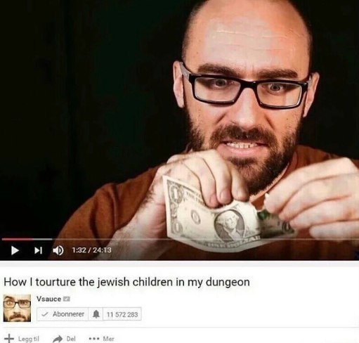 How tourture the jewish children in my dungeon Vsauce А