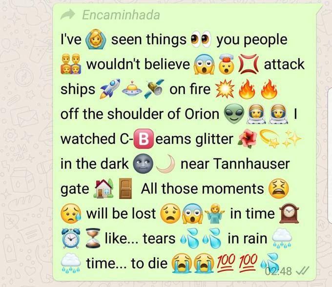 I've seen things 98 you people 25 wouldn't believe attack ships 5 7 on fire off the shoulder of Orion watched С-(:)еатз glitter 2% near Tannhauser in the dark gate moments will be lost Я like... tears