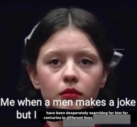 when a men makes а joke but centuries in different lives have been desperately searching for him for