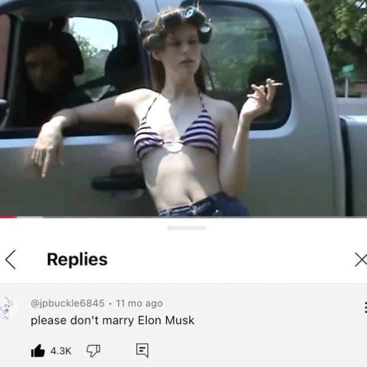 4 Replies @jpbuckle6845 11 ago please don't marry Elon Musk