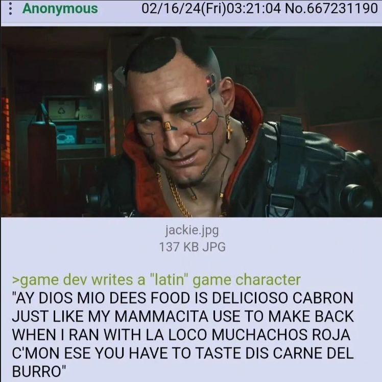 Anonymous 02/16/24(Fri)03:21:04 No.667231190 jackie.jpg 137 JPG vil a ‘latin 0 aracter DIOS MIO DEES FOOD IS DELICIOSO CABRON JUST LIKE MY MAMMACITA USE TO MAKE BACK WHEN RAN WITH LOCO MUCHACHOS КОЗА 