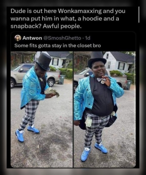 Dude is out here Wonkamaxxing and you wanna put him in what, a hoodie and a snapback? Awful people. Antwon @SmoshGhetto fits gotta stay the closet bro НЕ
