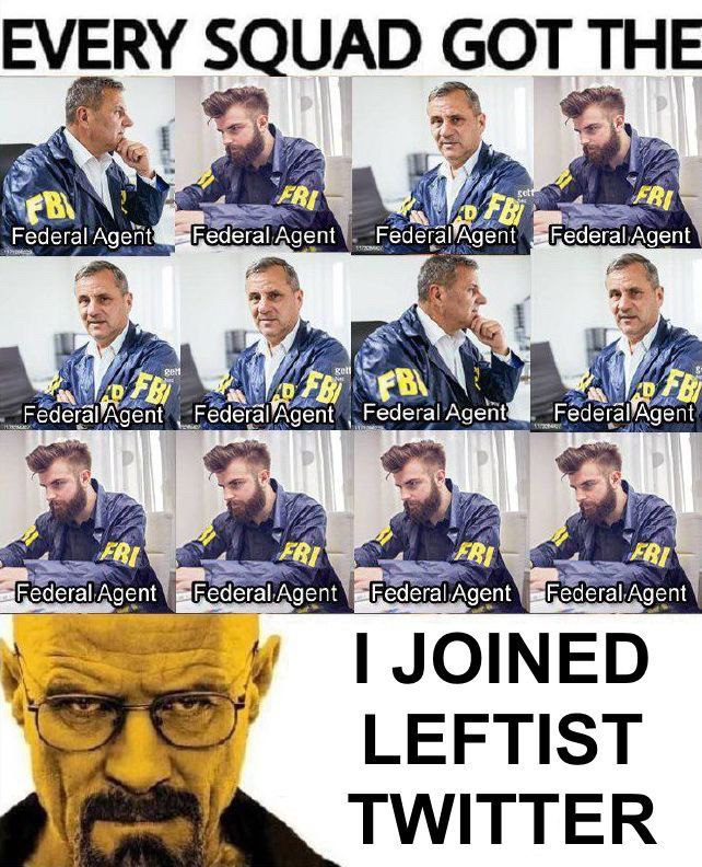 EVERY SQUAD GOT THE a Agent Federal a к, if Federal gent Federal Federal Agent деае gent Federal,Agent Беаега! Agent Agent JOINED LEFTIST ТУЛТТЕК