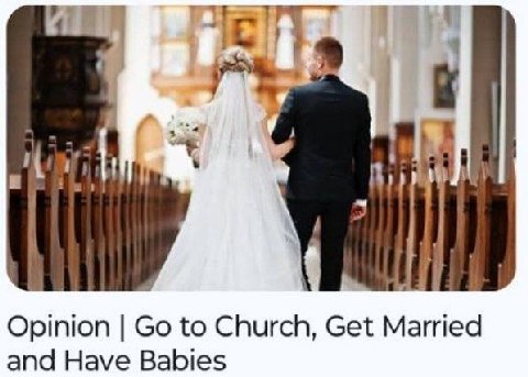 Opinion to Church, Get and Have Babies