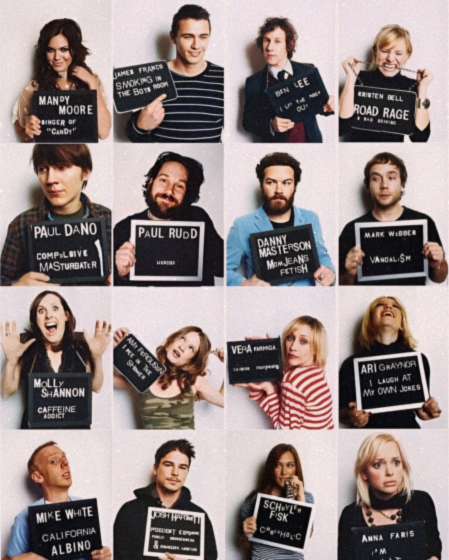 1 FRANCS MANDY MOORE ROAD RAGE 19 iF вло We ~<a ‘PAUL DANO PaUL ANNY MARK COMPULSIVE MASTuRBATER 5 9 1 VERA MoLLy avon AT OWN JOKES CAFFEINE 7 к. MIKE WHITE Fray FORNIA i САИ FARIS 7 Я