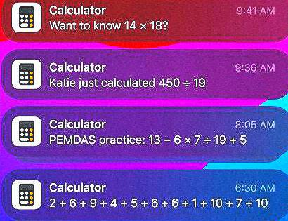 В Сасшатог 9:41 Want to know 14 18? Calculator 9:36 Katie just calculated 450 19 Calculator 8:05 PEMDAS practice: 13 В 6:30 2+6+9+4+5+6+6+1+10+7+10