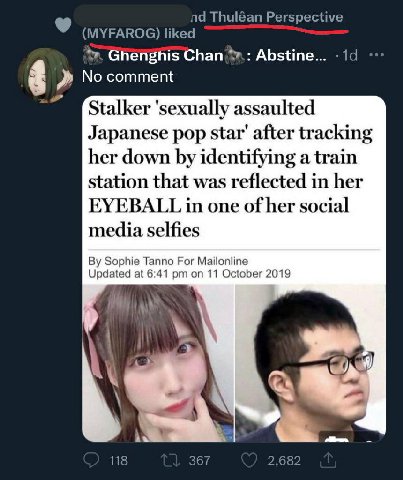 Thuléan Perspective (МУРАКОС) liked Ghenghis Chan Abstine... No comment Stalker 'sexually assaulted Japanese pop star’ after tracking her down identifying a train station that was reflected in her EYE