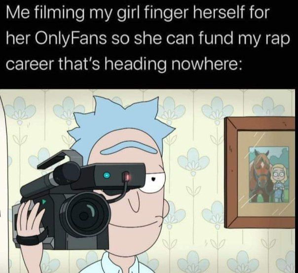 Me filming my girl finger herself for her OnlyFans so she can fund my rap career that’s heading nowhere: 4