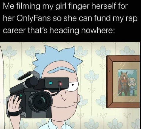 Me filming my girl finger herself for her OnlyFans so she can fund my rap career that’s heading nowhere: 4