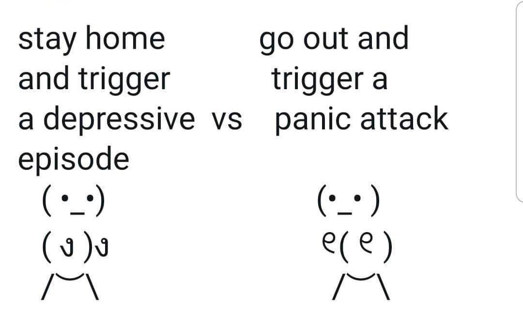 stay home out and and trigger a depressive panic attack episode