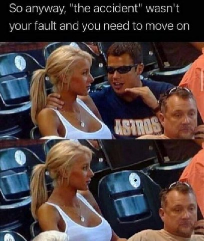 So anyway, “the accident" wasn't your fault and you пеес to move on 7 —7