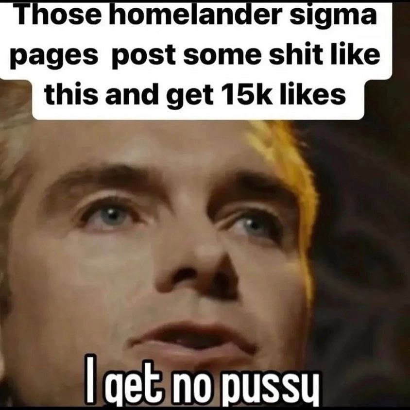 ose потеапаег sigma pages post some shit like this and get likes