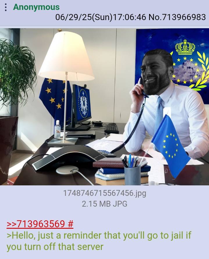 Anonymous 06/29/25(Sun)17:06:46 No.713966983 4 piel a- 174874671 5567456. 2.15 JPG >>/13963569 >Hello, just a reminder that you'll to jail if you turn off that server