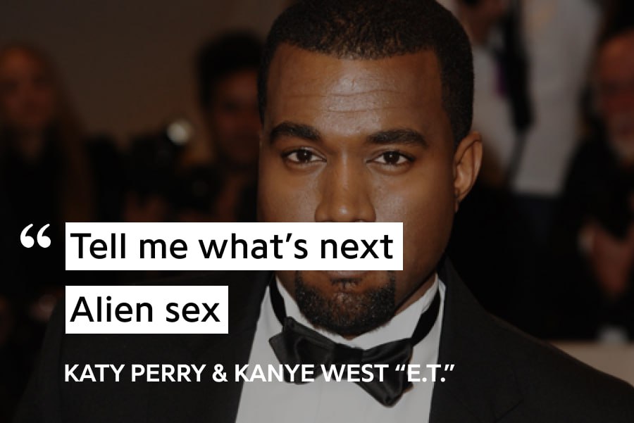 me what’s next Alien sex KATY PERRY KANYE WEST