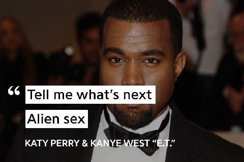 me what’s next Alien sex KATY PERRY KANYE WEST