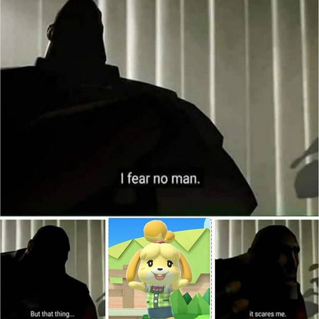 fear no man. But that thing... it scares me.