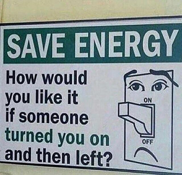 How would you like it if Someone turned you on and then left?