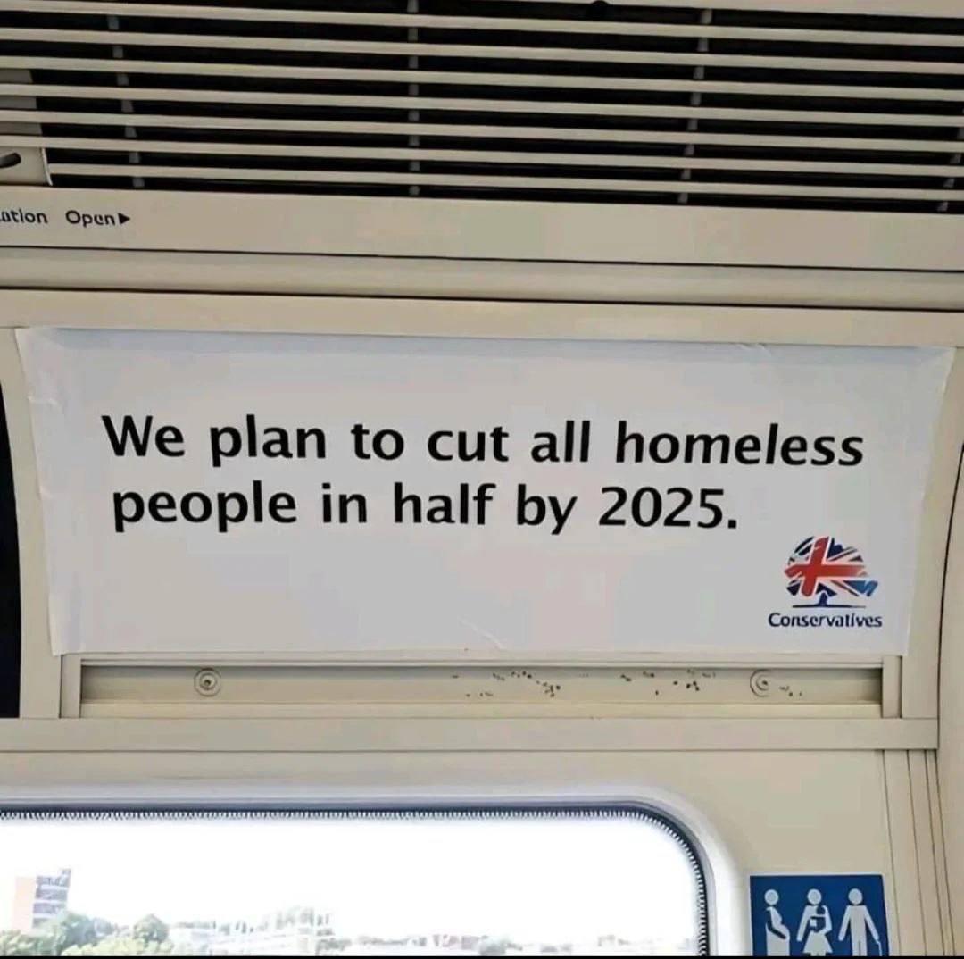 ation We plan to cut all homeless people in half 2025. Age Conservatives