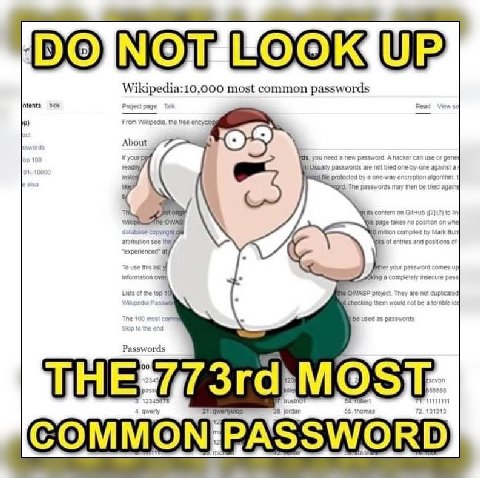 Wikipedia:10,000 most common passwords intents nce page View From tne tree encych About if yourp yOu Need а new password, A hacker can use of gene passwords are not tried one-by-one against а protecte