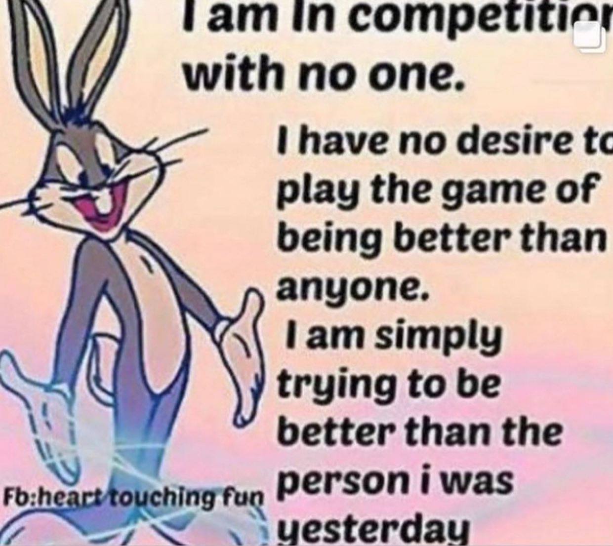 with по one. have no desire play the game of being better than anyone. Гат simply trying to be better than the патио Person i was