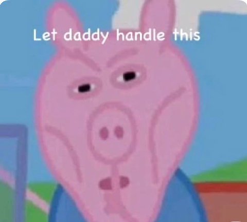 Let daddy handle