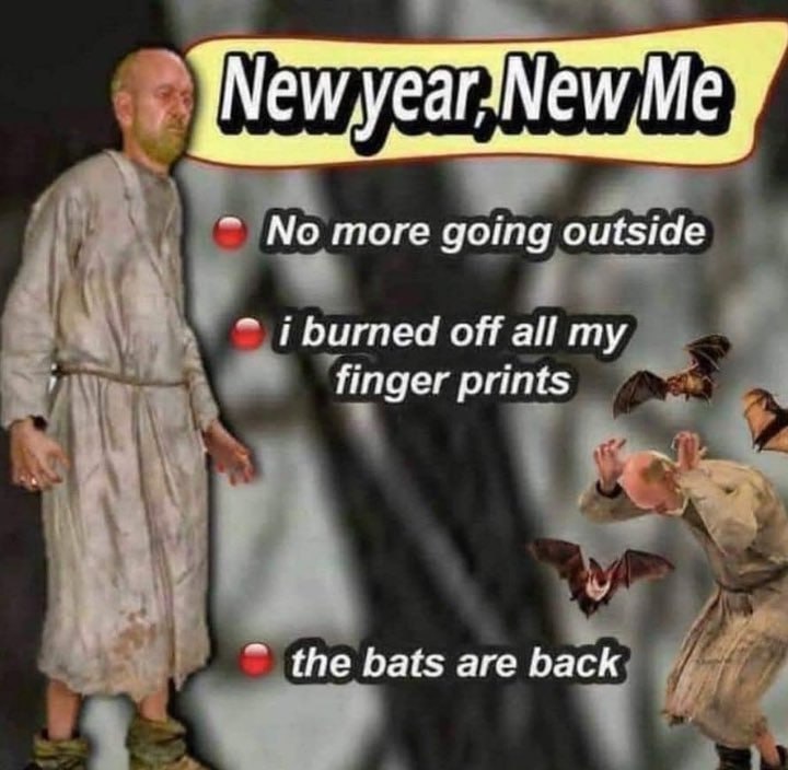 New,yearJNew Mey No more going outside burned off all my finger prints the bats are back