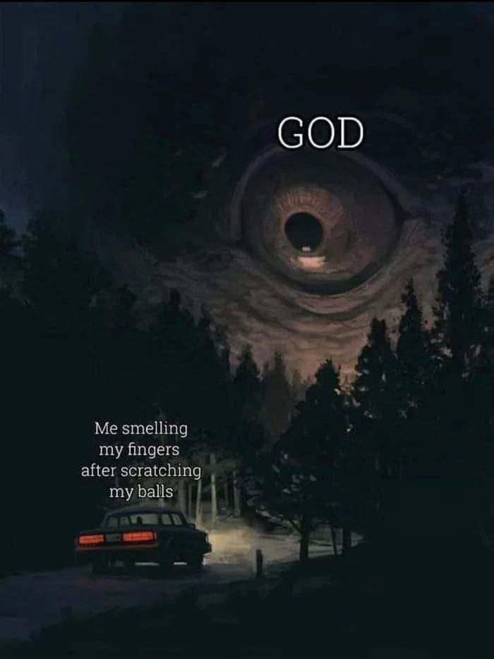 GOD Me smelling my fingers aiter scratching my balls
