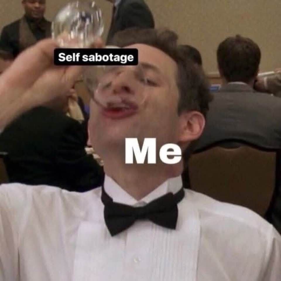 Self sabotage