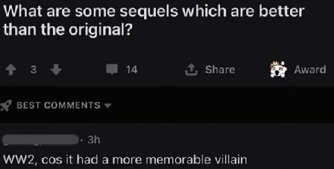 What are some sequels which are better than the original? 14 Share Award BEST COMMENTS cos it had a more memorable villain
