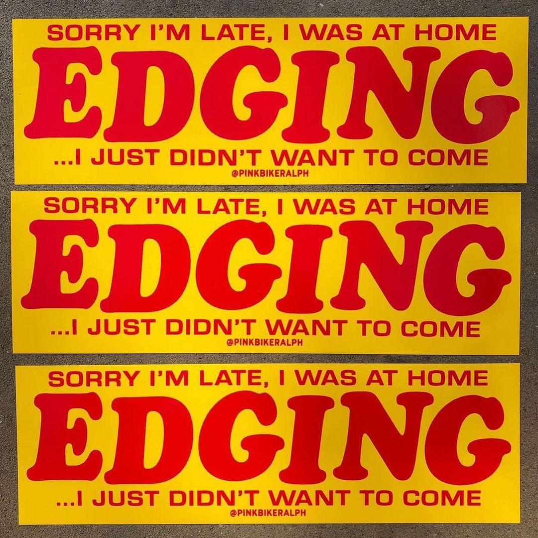 "SORRY LATE, WAS AT HOME EDGING JUST DIDN’T WANT TO COME @PINKBIKERALPH SORRY LATE, WAS AT HOME EDGING JUST DIDN’T WANT TO COME @PINKBIKERALPH SORRY I’ LATE, WAS AT HOME EDGING JUST DIDN’T WANT TO COM