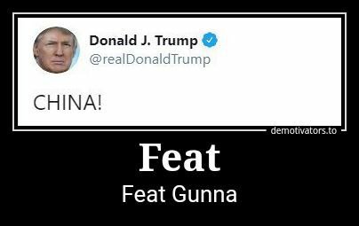 Donald CHINA! demotivators.to Feat Feat Gunna