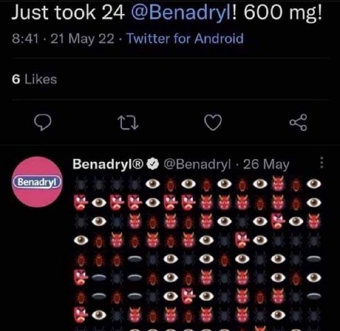 Just took 24 @Вепаагу! 600 8:41. 21 May 22 Twitter for Android 6 Likes Benadryl® @Benadry! 26 Мау of о Bro о 5 oF OF #о