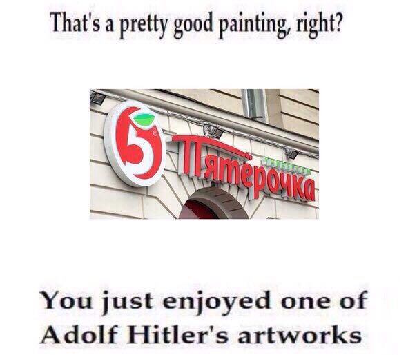 That's a pretty good painting, right? You just enjoyed one of Adolf Hitler's artworks