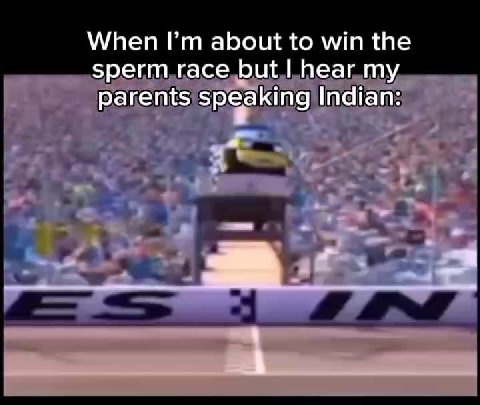 Parents speaking Indian: sperm. race. but. Lhear my, speaking Inchans”
