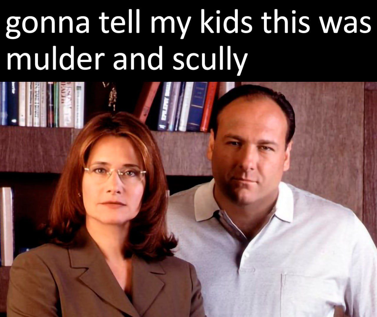 gonna tell my kids this was mulder and scully