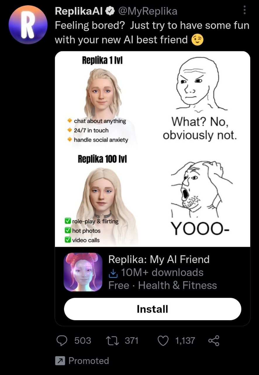 ReplikaAl @MyReplika Feeling bored? Just try to have some fun with your new best friend Replika chat about anything 24/7 in touch What? No. obviously not. handle social anxiety Replika 100 role-play f