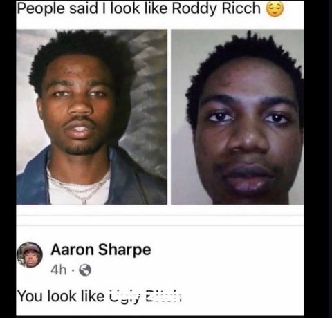 People said look like Roddy Ricch Aaron Sharpe You look like
